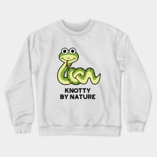 Knotty By Nature Cute Snake Pun Crewneck Sweatshirt